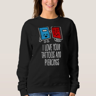 Tattoos Piercings Tattoo Artist Piercing Body Scra Sweatshirt