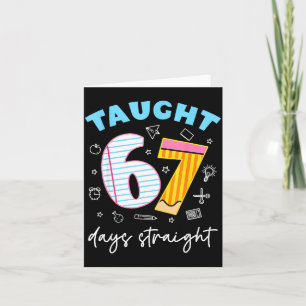 Taught 67 Days Straight Funny Six Seven 6 7 Meme S Card