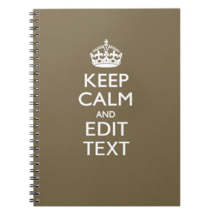 Taupe Coffee Decor Keep Calm And Your Text Easily Notebook