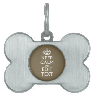 Taupe Coffee Decor Keep Calm And Your Text Easily Pet Name Tag