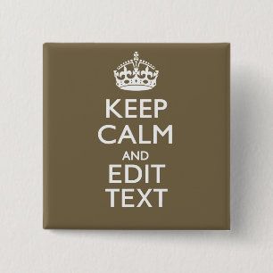 Taupe Coffee Keep Calm And Have Your Text Easily 2 Inch Square Button