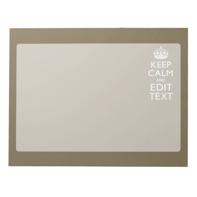 Taupe Coffee Keep Calm And Have Your Text Easily Notepad (Front)