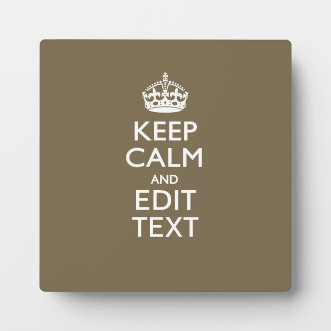 Taupe Coffee Keep Calm And Have Your Text Easily Plaque (Front)