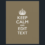 Taupe Coffee Keep Calm And Your Text Easily Flyer<br><div class="desc">Your personalized Keep Calm saying on a fine custom taupe colour style decor. A personalized Keep Calm style saying on a one of a kind gift. Humourous or whimsical try on your creative words on two editable lines of text. Remember to use CAPITAL letters for best results. Embroidery designs are...</div>