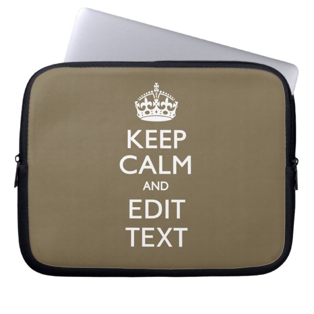 Taupe Coffee Keep Calm And Your Text Easily Laptop Sleeve (Front)