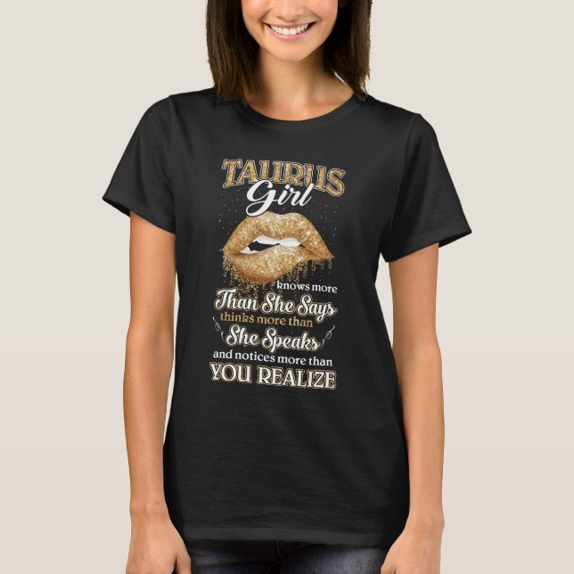 Taurus Girl Knows More Than She SaysApril May Birt T-Shirt (Front)