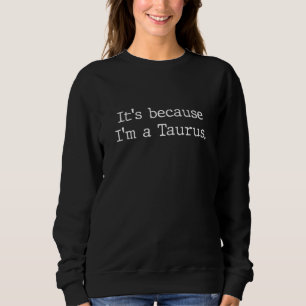 Taurus Horoscope GIfts Women Girls Men Zodiac Sign Sweatshirt