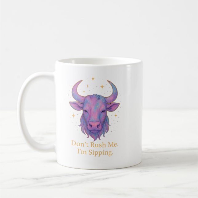 Taurus Mug – Don’t Rush Me, I’m Sipping | Pastel  (Gauche)