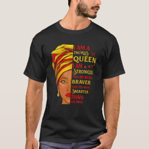 Taurus Queen Birthday Tfro Woman I'm Strong Melani T-Shirt