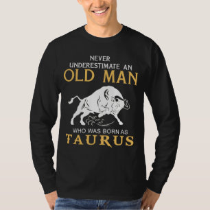 Taurus Titans: Never Underestimate an Old Mans Bul T-Shirt
