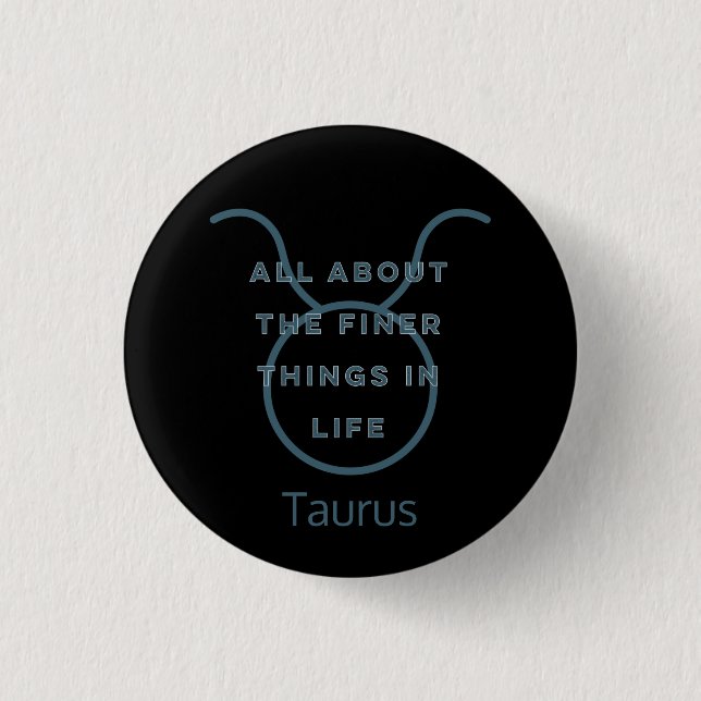 Taurus Zodiac Sign Fun Quote in Blue Text Birthday 1 Inch Round Button (Front)