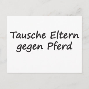 Tausche Eltern gegen Pferd Postcard