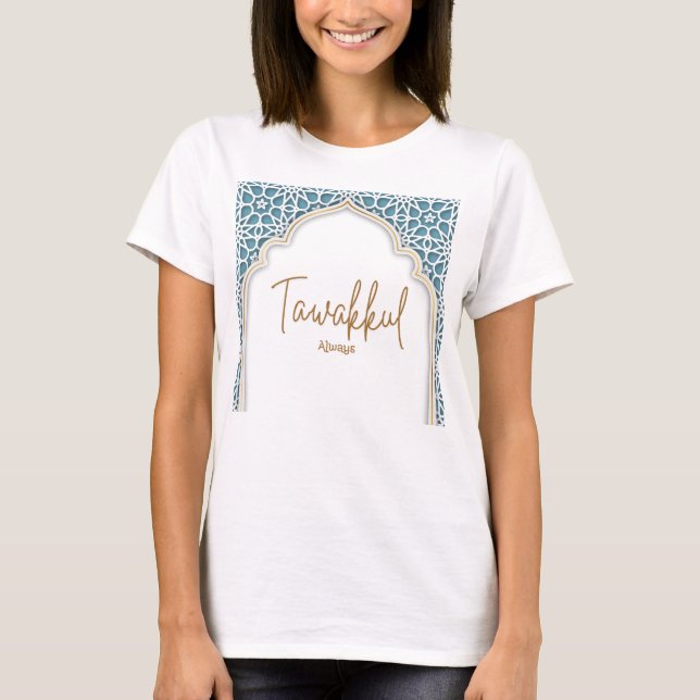 Tawakkul Always - Islamic Calligraphy Art T-Shirt (Front)