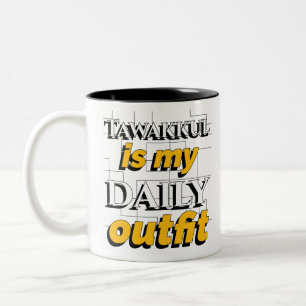 Tawakkul Is My Daily Outfit Mug
