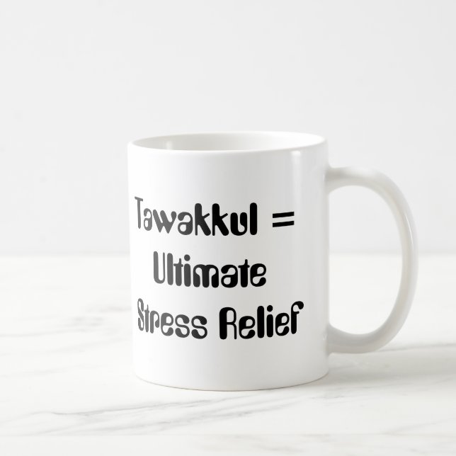Tawakkul = Ultimate Stress Relief Coffee Mug (Right)
