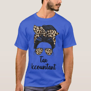 Tax Accountant Messy Bun life Tax Accountant MOM L T-Shirt
