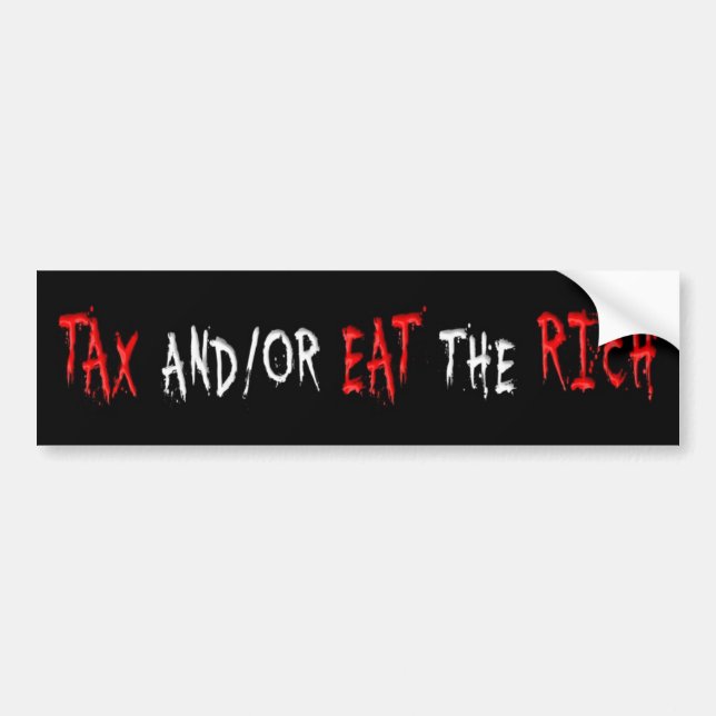 TAX AND/OR EAT THE RICH (bloody version) Bumper Sticker (Front)