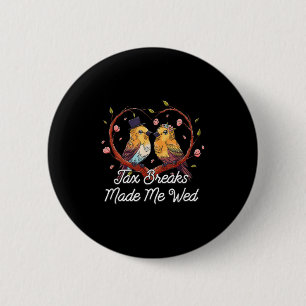 Tax Breaks Made Me Wed Funny Wedding Humour Bride  2 Inch Round Button