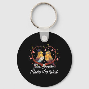 Tax Breaks Made Me Wed Funny Wedding Humour Bride Keychain