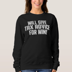 Tax Consultant  Cpa     Will Give Tax Advice For W Sweatshirt