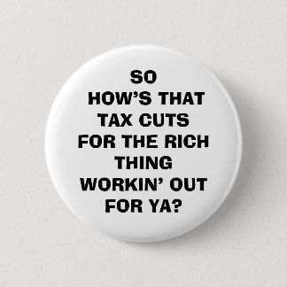 Tax Cuts for the Rich 2 Inch Round Button