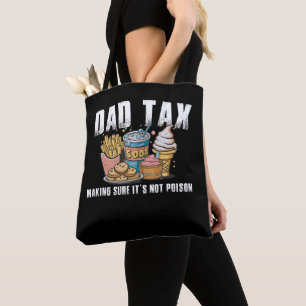 Tax Definition Dad Tax Making Sure It's Not Poison Tote Bag