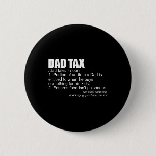 Tax Definition Funny Men's Fathers Day Gift Dad Ta 2 Inch Round Button