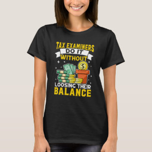 Tax Examiner Without Loosing Balance T-Shirt