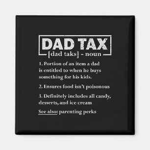 Tax Funny Dad Tax Definition Father's Day  Magnet