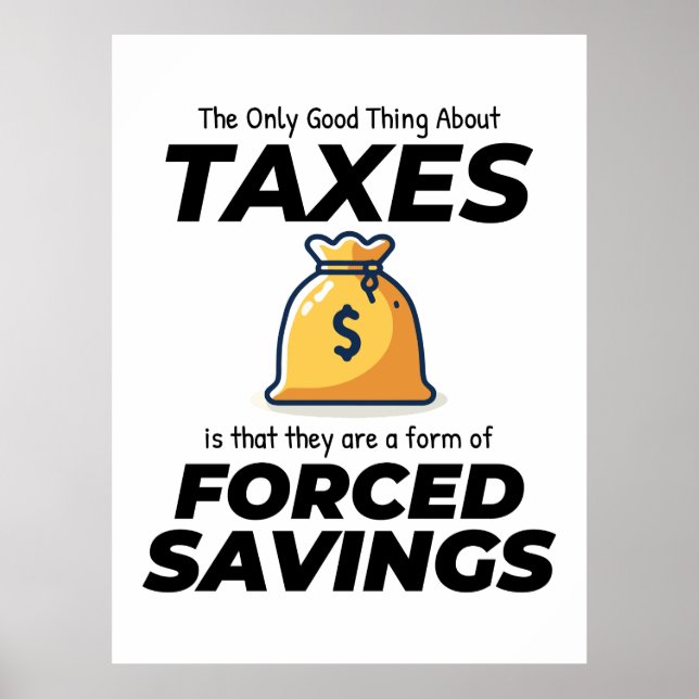 Tax Laughs: Finding Humour in Forced Savings Funny Poster (Front)