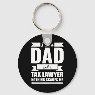 Tax Lawyer Nothing Scares Me Father's Day Gift  Keychain