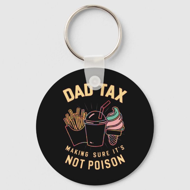Tax Making Sure It's Not Poison 4  Keychain (Front)