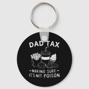 Tax Making Sure It's Not Poison Dad Joke Funny Sku Keychain