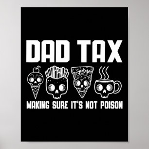 Tax Making Sure It's Not Poison Dad Joke Funny Sku Poster