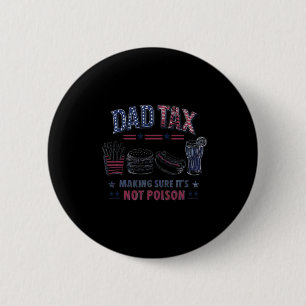 Tax Making Sure It's Not Poison Fathers Day Dad Jo 2 Inch Round Button