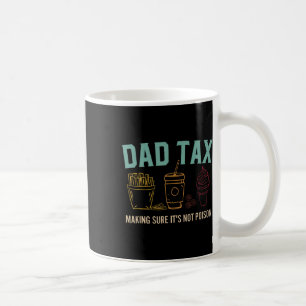 Tax Making Sure It's Not Poison Fathers Day Dad Jo Coffee Mug
