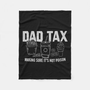 Tax Making Sure It's Not Poison Fathers Day Dad Jo Fleece Blanket