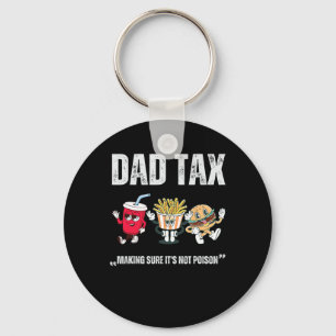 Tax Making Sure It's Not Poison Fathers Day Keychain