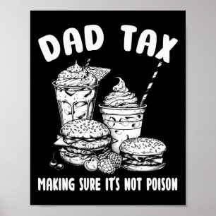 Tax Making Sure It's Not Poison - Funny Fathers Da Poster
