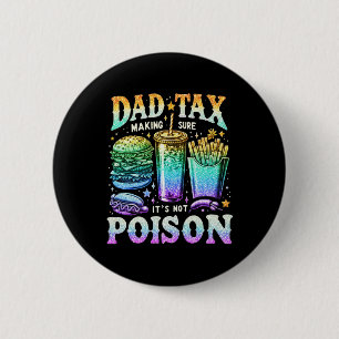 Tax Making Sure It's Not Poison. Funny Fathers Day 2 Inch Round Button