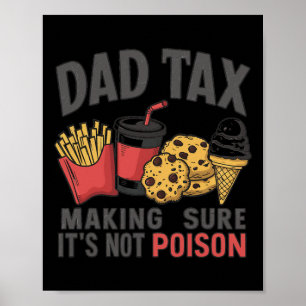Tax Making Sure It's Not Poison Funny Fathers Day Poster