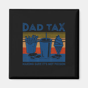 Tax Making Sure It's Not Poison Joke Gift Fathers  Magnet