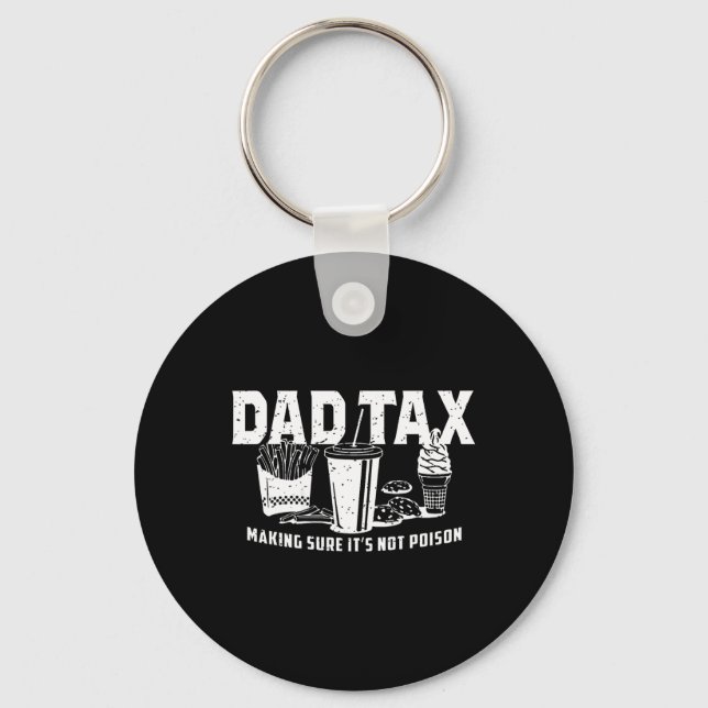 Tax Making Sure It's Not Poison Shirts For Men Dad Keychain (Front)