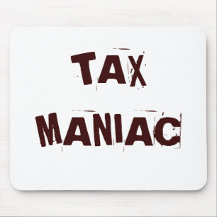 Tax Maniac Tax Nickname Mouse Pad