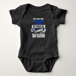 Tax Season 80 Hour Weeks Accountants Baby Bodysuit