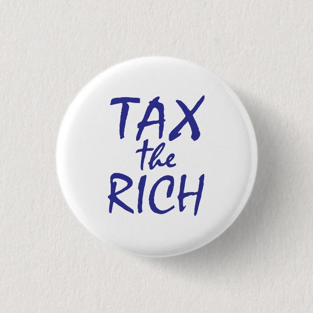 Tax the Rich 1 Inch Round Button (Front)