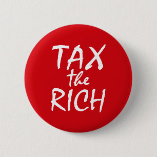 Tax the Rich 2 Inch Round Button