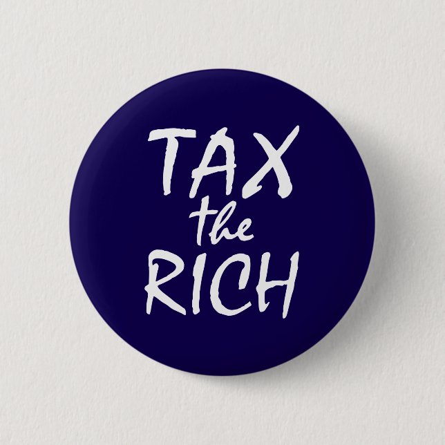 Tax the Rich 2 Inch Round Button (Front)