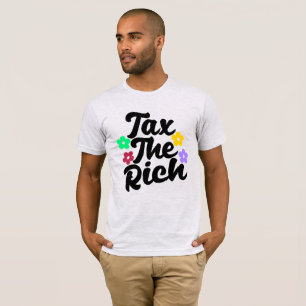 Tax The Rich - Anti-Capitalist T-Shirt