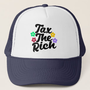 Tax The Rich - Anti-Capitalist    Trucker Hat